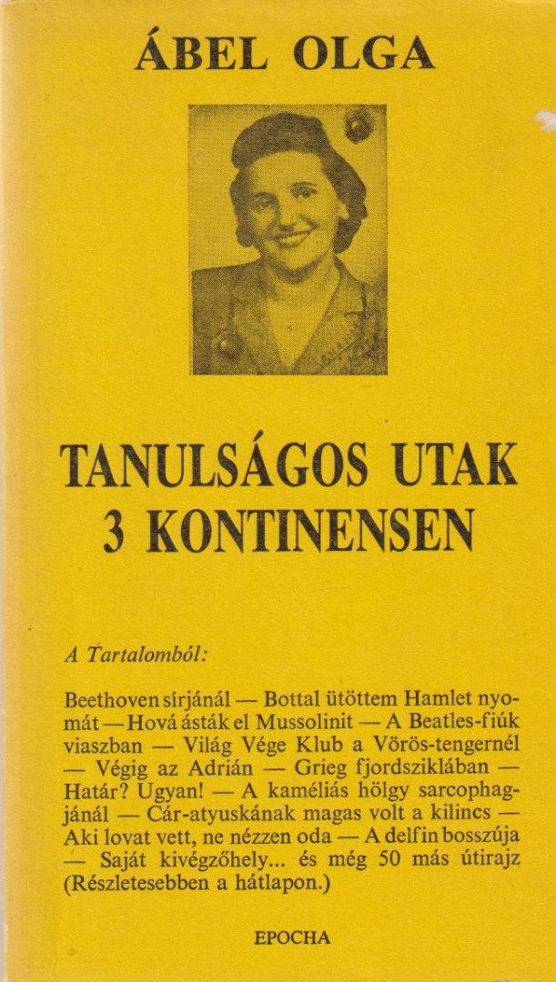 Ábel Olga, Benamy Sándor - Tanulságos utak 3 kontinensen (dedikált) [antikvár]