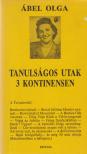 Ábel Olga, Benamy Sándor - Tanulságos utak 3 kontinensen (dedikált) [antikvár]