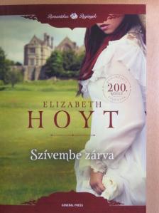 Elizabeth Hoyt - Szívembe zárva [antikvár]