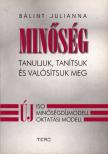 Bálint Julianna - Minőség - Tanuljunk, tanítsuk és valósítsuk meg [antikvár]