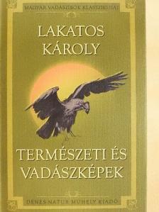 Lakatos Károly - Természeti és vadászképek [antikvár]