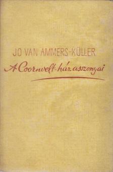 Ammers-Küller, Jo Van - A Coornvelt-ház asszonyai [antikvár]