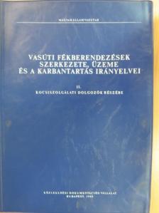 Dr. Heller György - Vasúti fékberendezések szerkezete, üzeme és a karbantartás irányelvei II. [antikvár]
