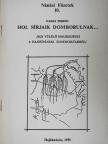 Hadas Ferenc - Hol sírjaik domborulnak... [antikvár]