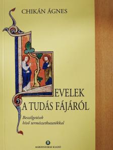 Chikán Ágnes - Levelek a tudás fájáról (dedikált példány) [antikvár]