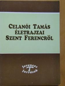 Celanói Tamás - Celanói Tamás életrajzai Szent Ferencről [antikvár]