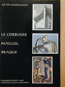 Passuth Krisztina - Le Corbusier, Maillol, Braque [antikvár]