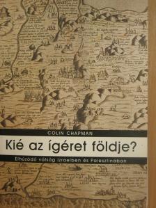 Colin Chapman - Kié az ígéret földje? [antikvár]