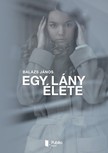 Balázs János - Egy lány élete [eKönyv: epub, mobi, pdf]