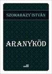 SZOMAHÁZY ISTVÁN - Aranyköd [eKönyv: epub, mobi]