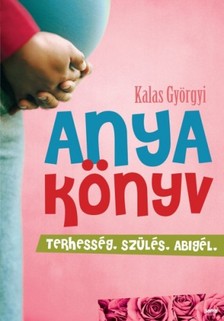Kalas Györgyi - Anyakönyv [eKönyv: epub, mobi]