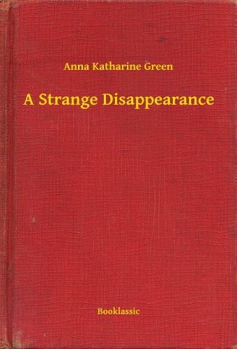 Green Anna Katharine - A Strange Disappearance [eKönyv: epub, mobi]