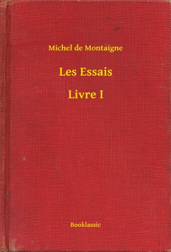 Michel de Montaigne - Les Essais - Livre I [eKönyv: epub, mobi]