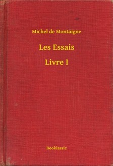 Michel de Montaigne - Les Essais - Livre I [eKönyv: epub, mobi]