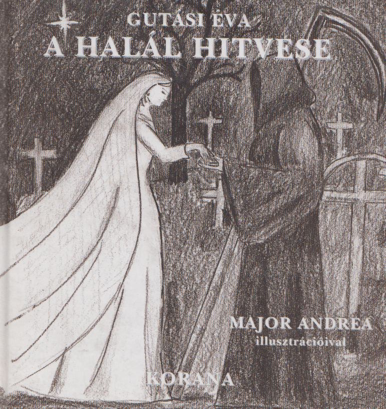 Gutási Éva - A halál hitvese [antikvár]