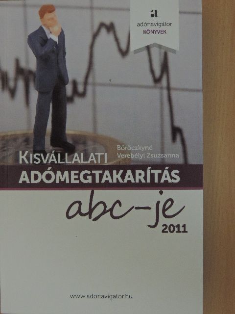 Böröczkyné Verebélyi Zsuzsanna - Kisvállalati adómegtakarítás abc-je 2011 [antikvár]
