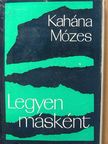 Kahána Mózes - Legyen másként [antikvár]