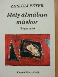 Zirkuli Péter - Mély álmában máskor [antikvár]