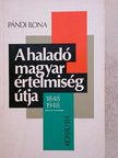 Pándi Ilona - A haladó magyar értelmiség útja/1848-1948 [antikvár]