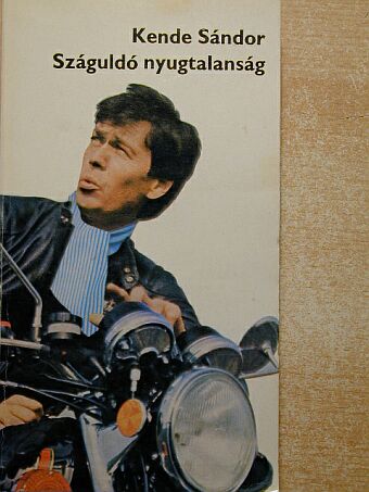Kende Sándor - Száguldó nyugtalanság [antikvár]