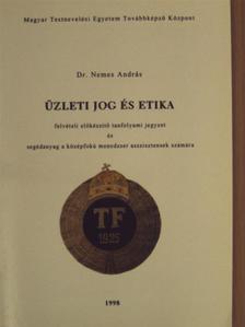 Dr. Nemes András - Üzleti jog és etika [antikvár]