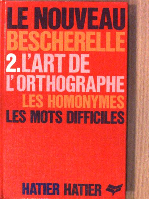L'art de l'orthographe les homonymes les mots difficiles [antikvár]