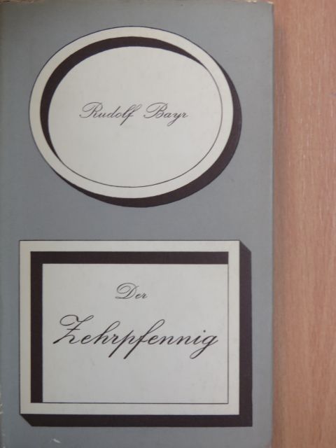 Rudolf Bayr - Der Zehrpfennig [antikvár]