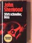 John Sherwood - Stirb schneller, Boss [antikvár]