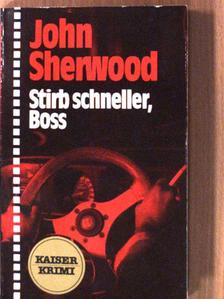 John Sherwood - Stirb schneller, Boss [antikvár]