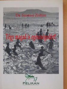 Dr. Szirtesi Zoltán - Tégy magad is egészségedért! [antikvár]