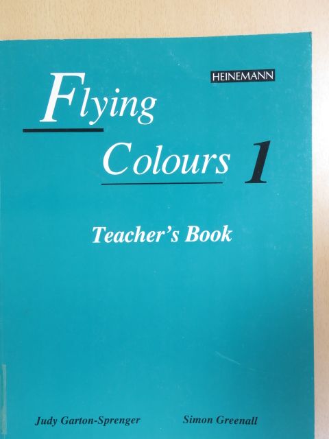 Judy Garton-Sprenger - Flying colours 1. - Teacher's Book [antikvár]