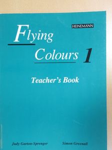 Judy Garton-Sprenger - Flying colours 1. - Teacher's Book [antikvár]