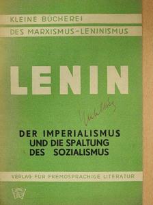 W. I. Lenin - Der Imperialismus und die Spaltung des Sozialismus [antikvár]