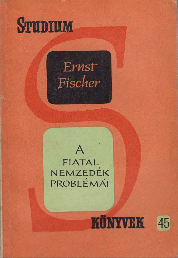 ERNST FISCHER - A fiatal nemzedék problémái [antikvár]