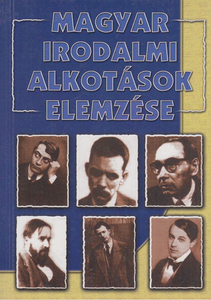 több szerző - Magyar irodalmi alkotások elemzése [antikvár]