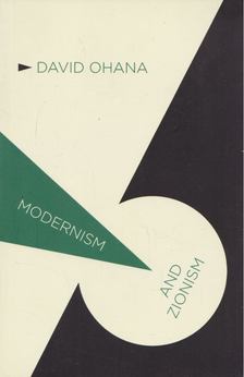 David Ohana - Modernism and Zionism [antikvár]