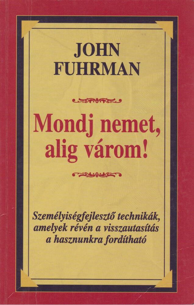 FUHRMAN, JOHN - Mondj nemet, alig várom! [antikvár]