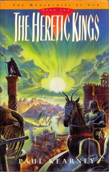 Paul Kearney - The Heretic Kings [antikvár]