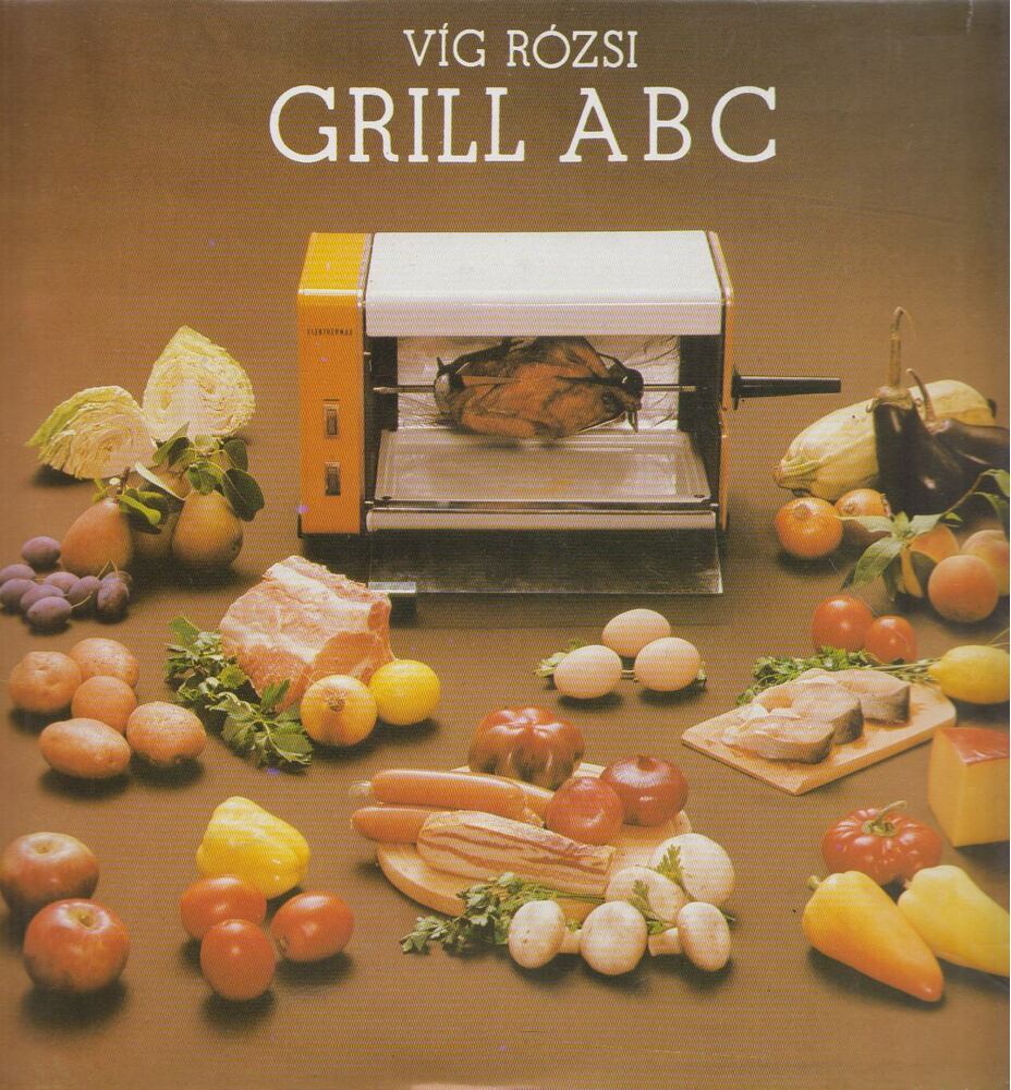 VÍG RÓZSI - Grill ABC [antikvár]