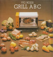 VÍG RÓZSI - Grill ABC [antikvár]