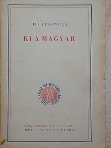 Illyés Gyula - Ki a magyar [antikvár]