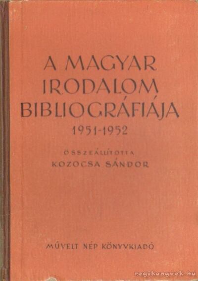 Kozocsa Sándor - A magyar irodalom bibliográfiája 1951-1952 [antikvár]