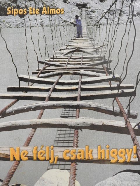 Sípos Ete Álmos - Ne félj, csak higgy! [antikvár]