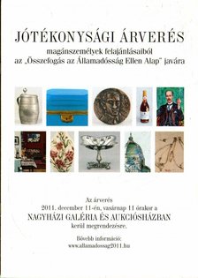 Jótékonysági árverés magánszemélyek felajánlásaiból az "Összefogás az Államadósság Ellen Alap" javára [antikvár]