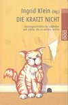KLEIN, INGRID - Die Kratzt Nicht - Katzengeschichten für Liebhaber und solche, die es werden wollen [antikvár]