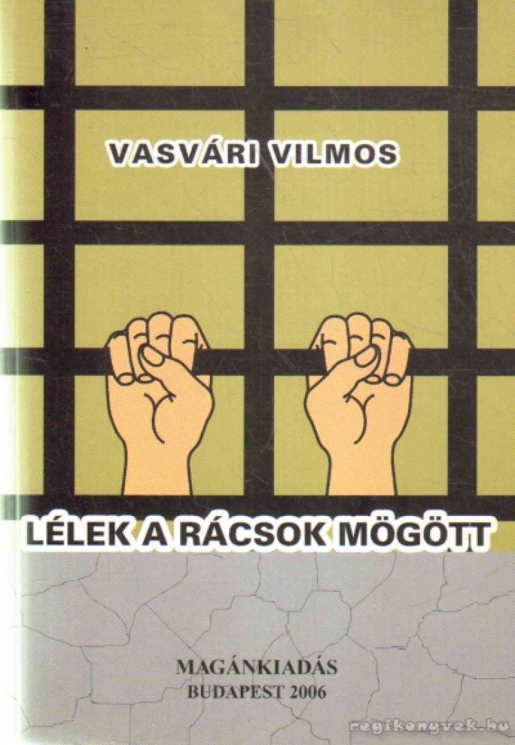 Vasvári Vilmos - Lélek a rácsok mögött [antikvár]