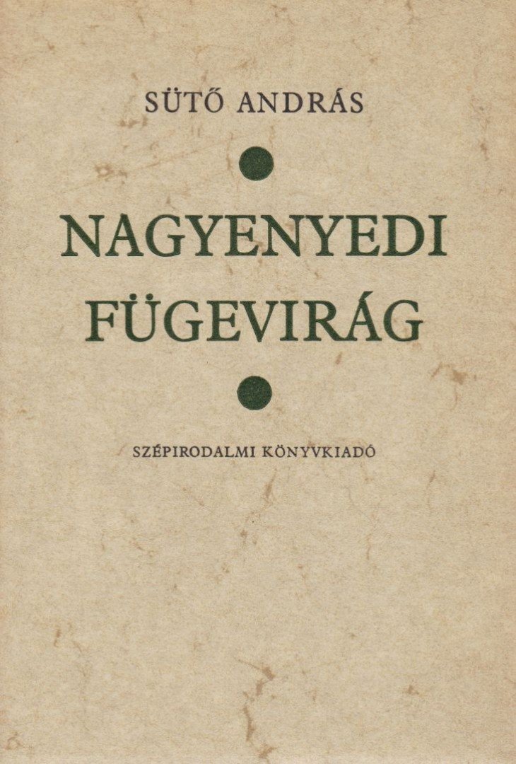 SÜTŐ ANDRÁS - Nagyenyedi fügevirág [antikvár]