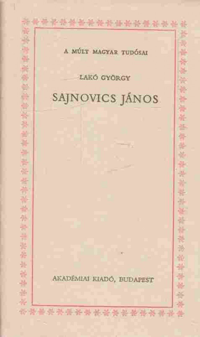 LAKÓ GYÖRGY - Sajnovics János [antikvár]
