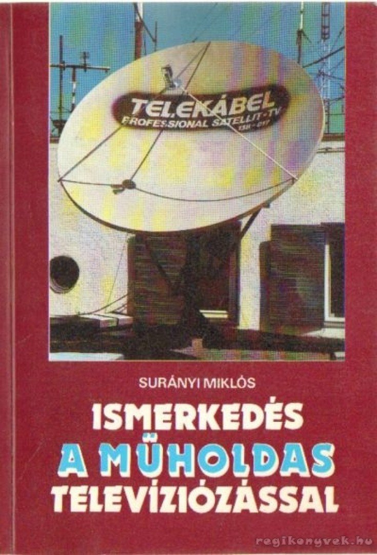 SURÁNYI MIKLÓS - Ismerkedés a műholdas televíziózással [antikvár]