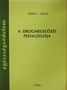 Székely Lajos - A drogmegelőzés pedagógiája [antikvár]